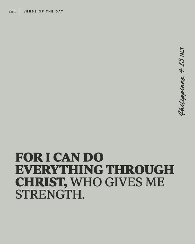 For I can do everything through Christ, who gives me strength.