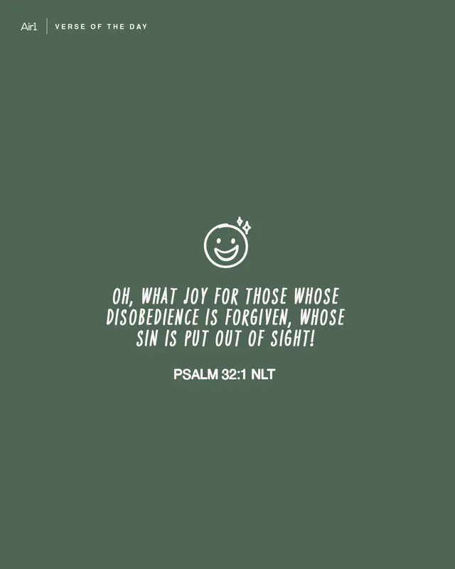 Oh, what joy for those whose disobedience is forgiven, whose sin is put out of sight!