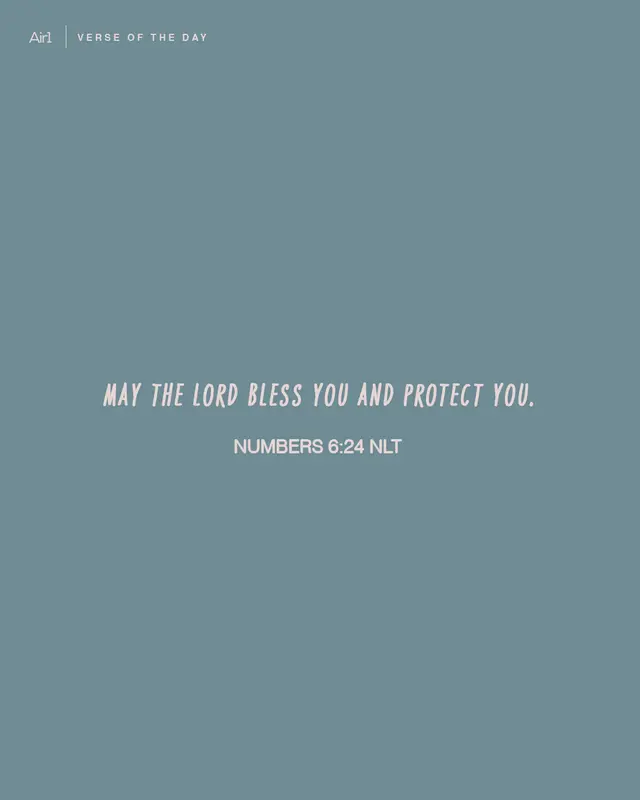 May the LORD bless you and protect you.