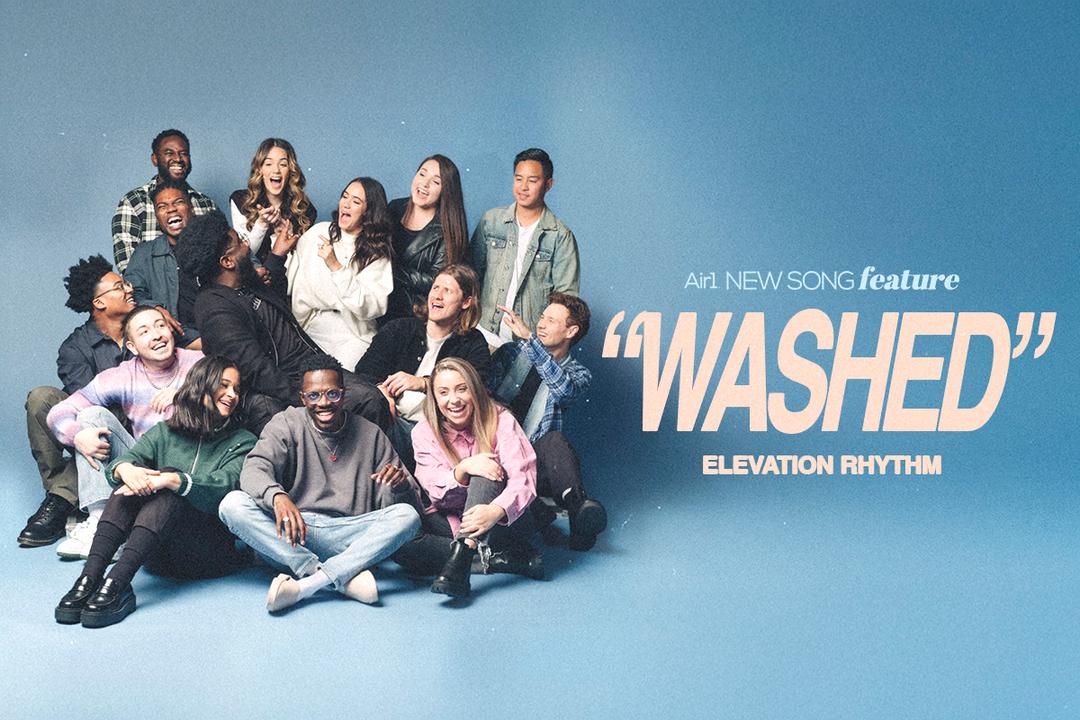 Air1 New Song Feature: "Washed" Elevation Rhythm