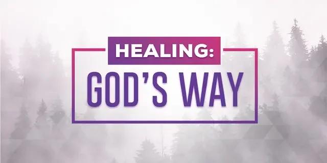 Healing: God's Way