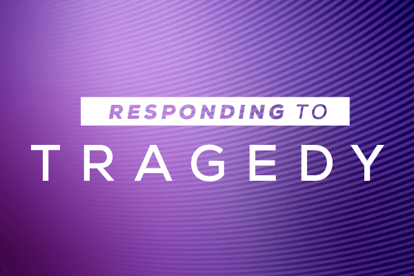 Responding to Tragedy