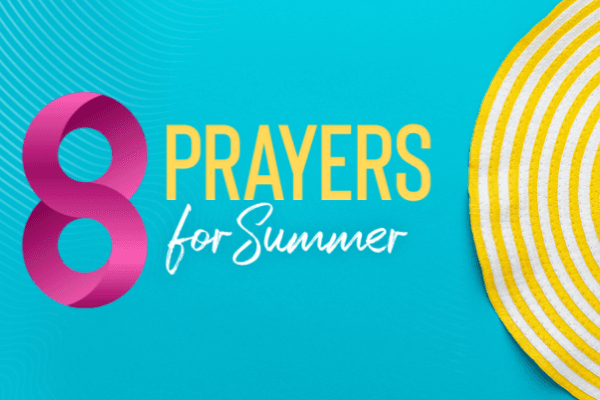 8 Prayers for Summer