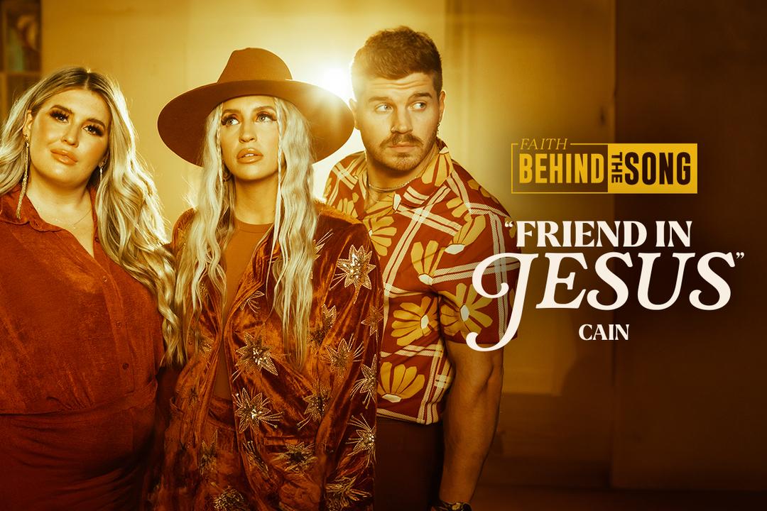 Faith Behind The Song: "Friend in Jesus" CAIN