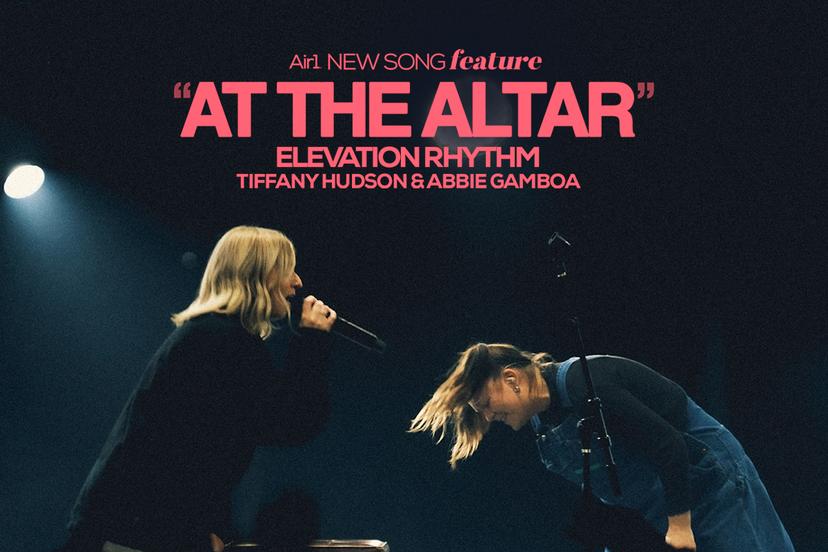 Air1 New Song Feature: "At the Altar" Elevation Rhythm