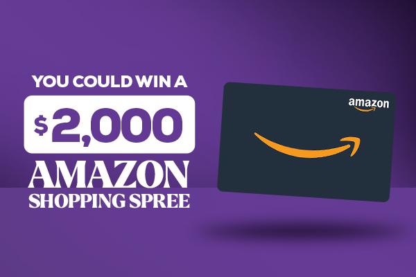 You Could Win A $2,000 Amazon Shopping Spree