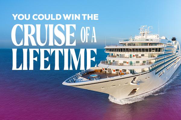 You Could Win The Cruise of a Lifetime