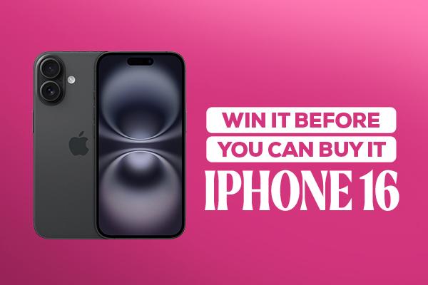 Win It Before You Can Buy It - iPhone 16