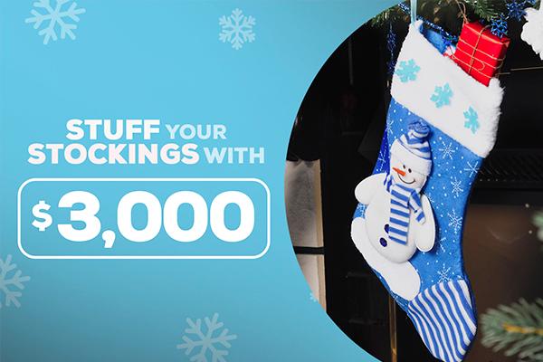 Stuff Your Stockings with $3,000