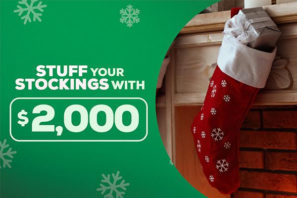 Stuff Your Stockings With $2,000