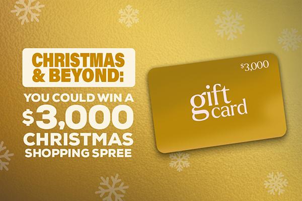 Christmas and Beyond: You Could Win a $3,000 Christmas Shopping Spree