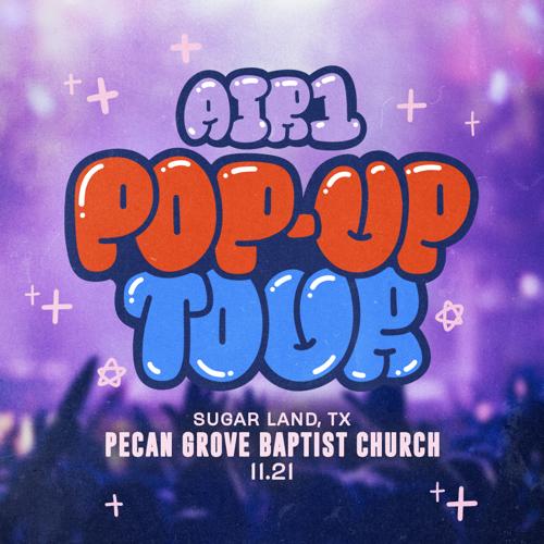 Air1 Pop-Up Tour 2024 - Sugar Land, TX