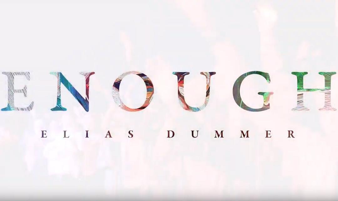 "Enough" by: Elias Dummer