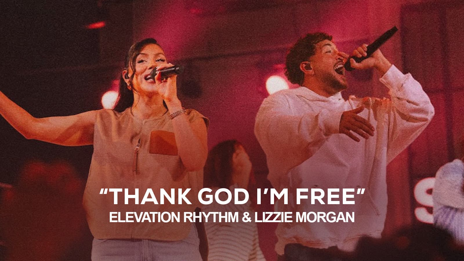 "Thank God I'm Free" Elevation Rhythm & Lizzie Morgan