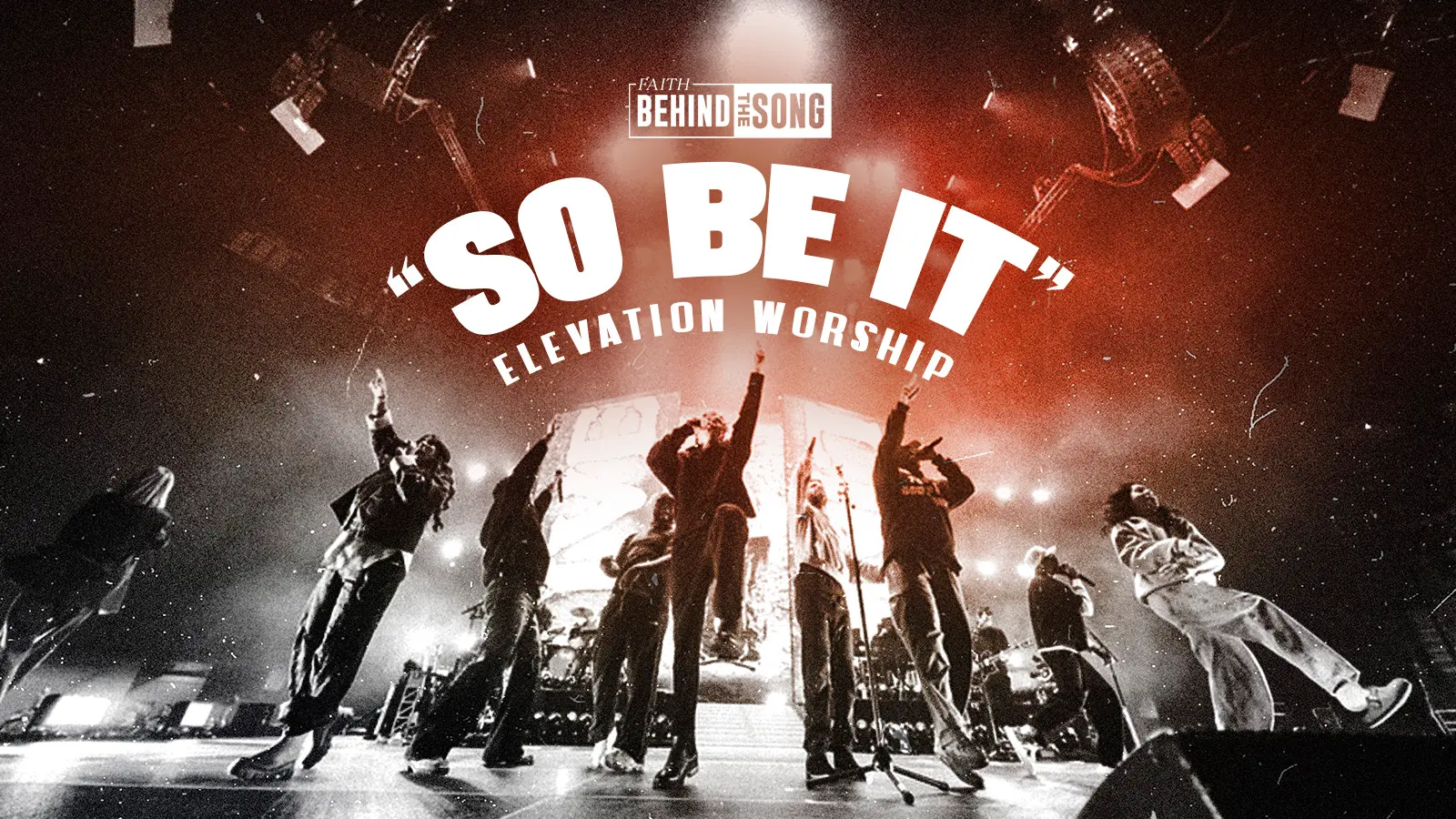 Faith Behind The Song: "So Be It" Elevation Worship