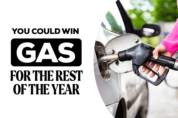 You Could Win Gas for the Rest of the Year