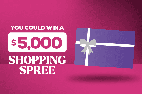 You Could Win a $5,000 Shopping Spree